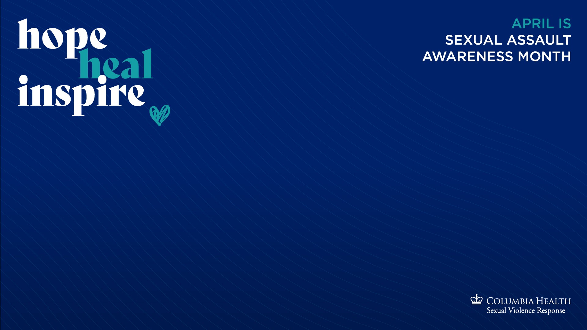 Zoom background - navy with light lines Zoom background - navy with light line texture; Hope Heal Inspire in top left corner, April is Sexual Assault Awareness month in top right, SVR logo in bottom right